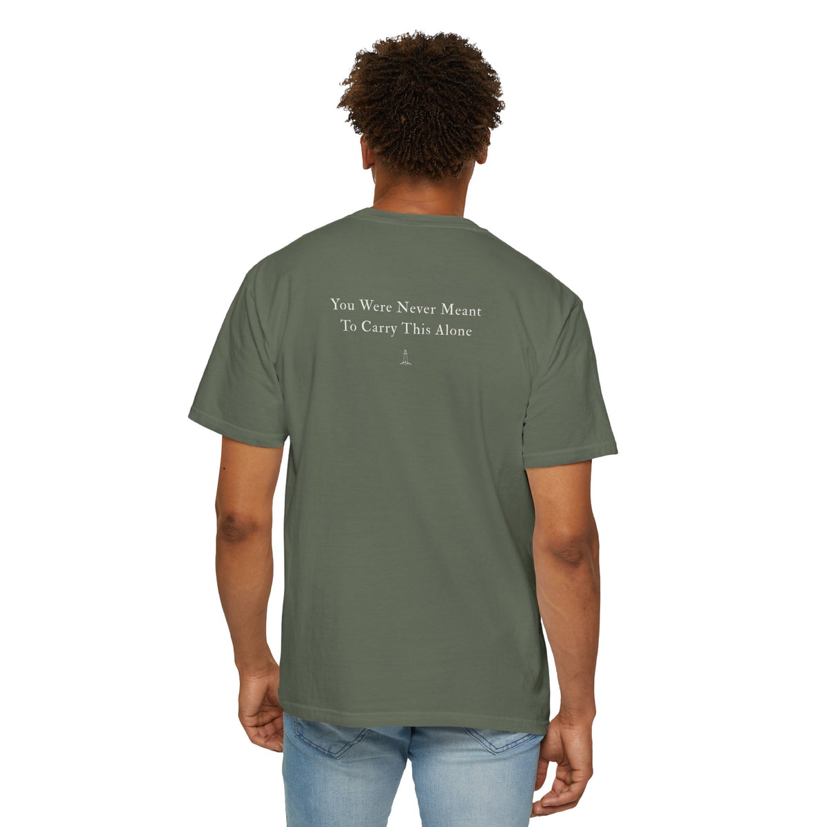 My Favorite T-shirt "You Were Never Meant To Carry This Alone"