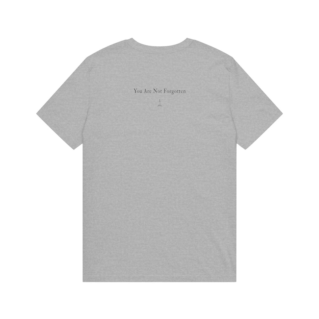 Organic Tee - "You Are Not Forgotten"