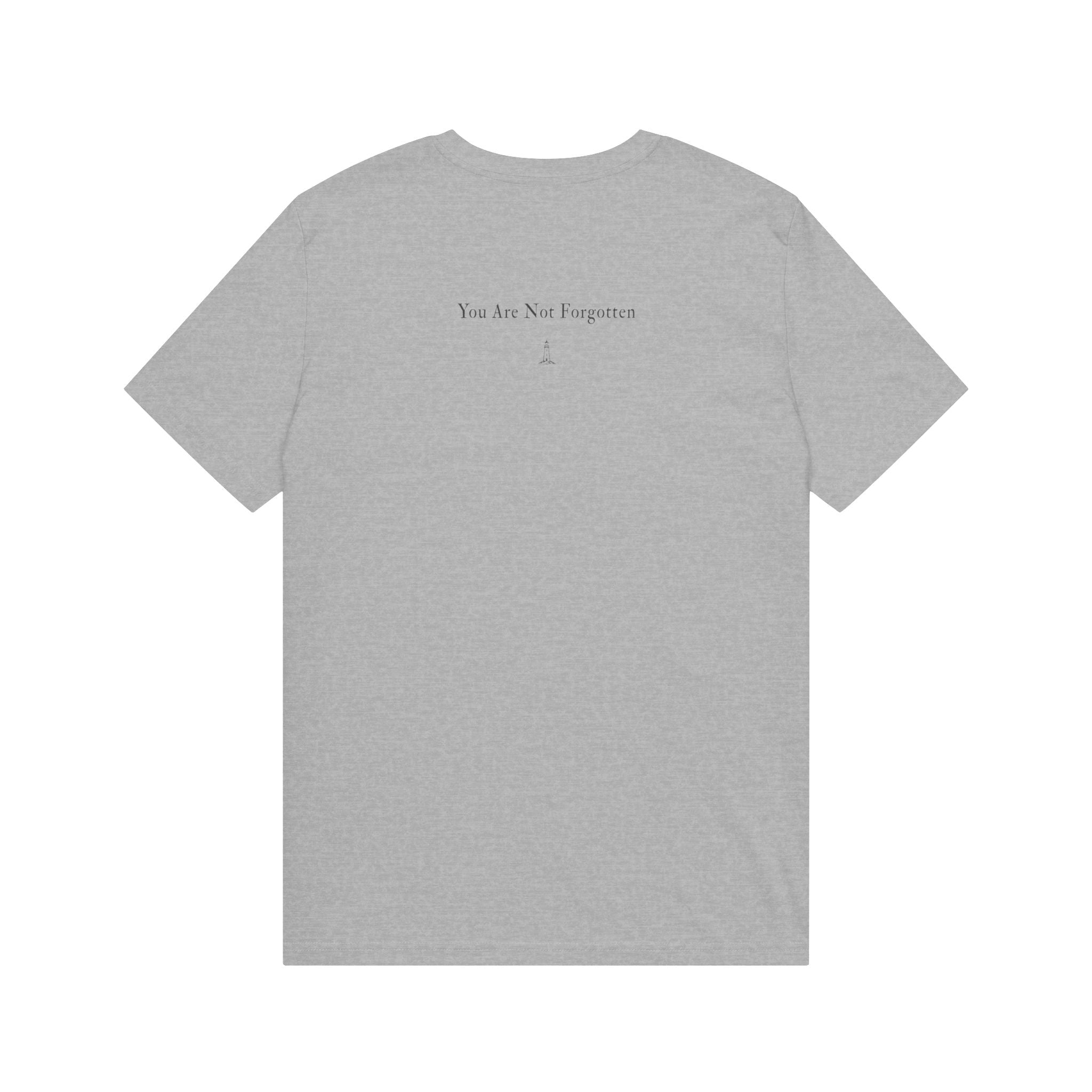 Organic Tee - "You Are Not Forgotten"