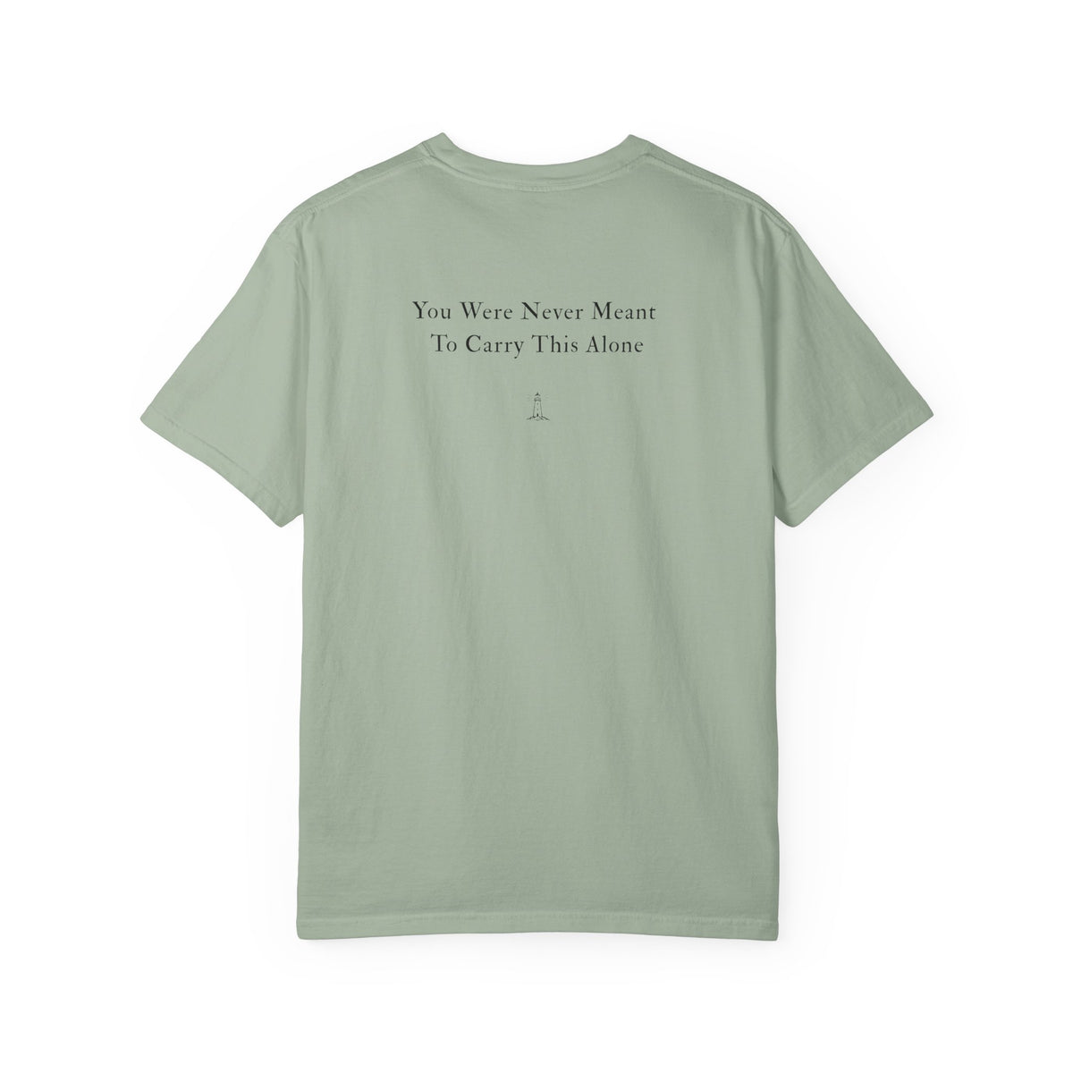 T-Shirt — "You Were Never Meant To Carry This Alone" Inspirational Back-Print