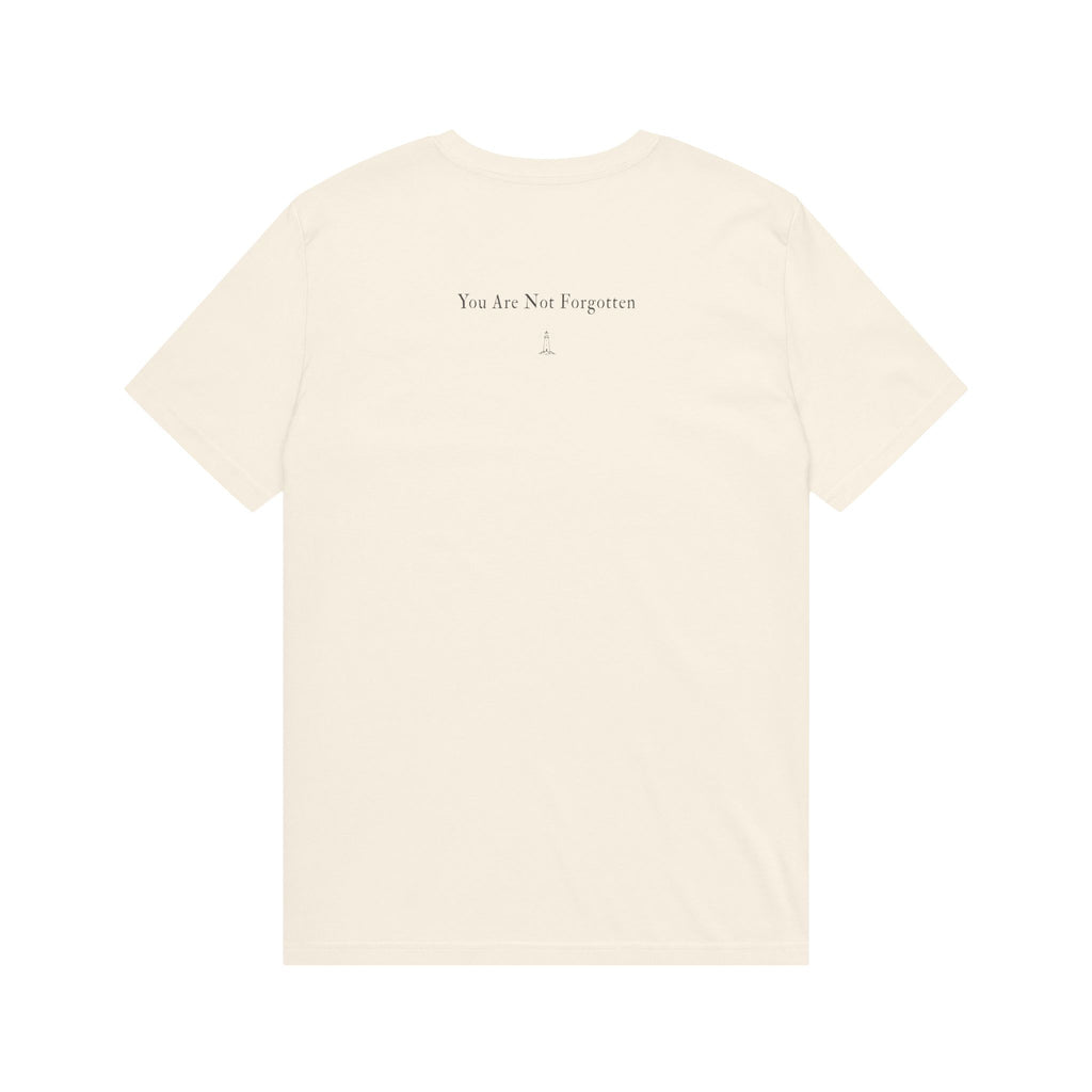 Organic Tee - "You Are Not Forgotten"